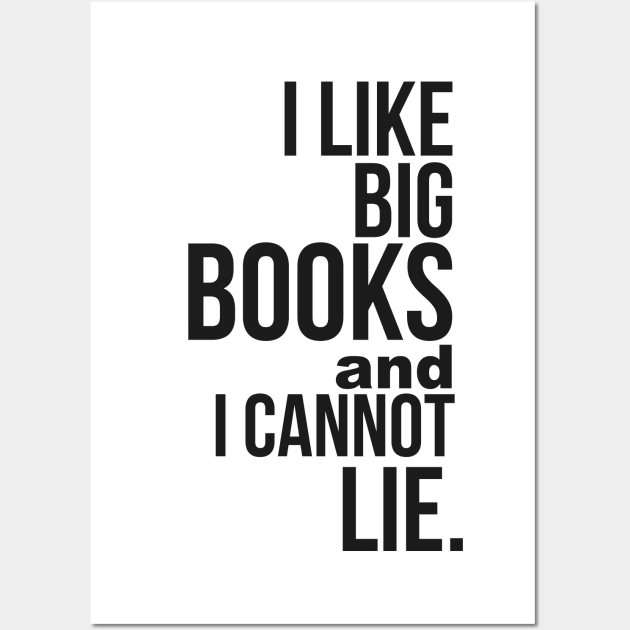 I Like Big Books & I Cannot Lie Wall Art by Camp Happy Hour